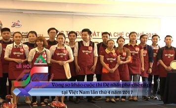 Video vòng sơ khảo cuộc thi “Đệ nhất pha chế cà phê tại Việt Nam lần thứ 4 năm 2017”